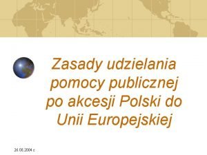Zasady udzielania pomocy publicznej po akcesji Polski do