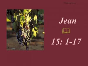 Cliquez pour avancer Jean 15 1 17 Je