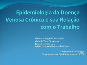 Epidemiologia da Doena Venosa Crnica e sua Relao