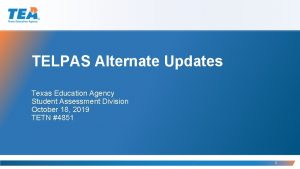 TELPAS Alternate Updates Texas Education Agency Student Assessment