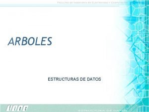 ARBOLES ESTRUCTURAS DE DATOS INTRODUCCION Las listas enlazadas
