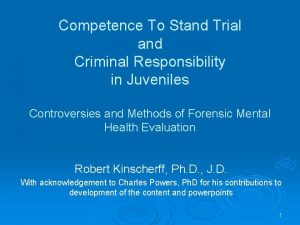 Competence To Stand Trial and Criminal Responsibility in