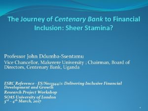 The Journey of Centenary Bank to Financial Inclusion