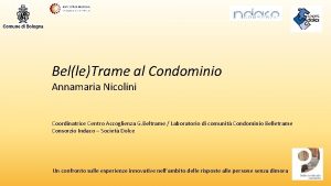 BelleTrame al Condominio Annamaria Nicolini Coordinatrice Centro Accoglienza