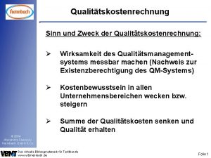 Qualittskostenrechnung Sinn und Zweck der Qualittskostenrechnung Wirksamkeit des