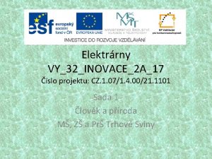 Elektrrny VY32INOVACE2 A17 slo projektu CZ 1 071