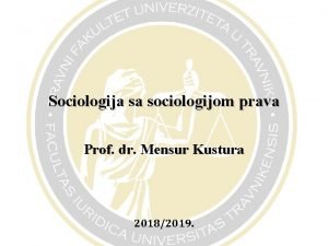 Sociologija sa sociologijom prava Prof dr Mensur Kustura