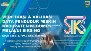 VERIFIKASI VALIDASI DATA PENDUDUK MISKIN KABUPATEN KEBUMEN MELALUI