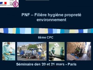 PNF Filire hygine propret environnement 6me CPC Sminaire