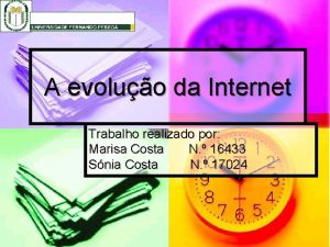 A evoluo da Internet Trabalho realizado por Marisa