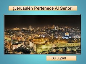 Jerusaln Pertenece Al Seor Su Lugar La Pauta