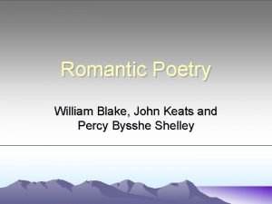 Romantic Poetry William Blake John Keats and Percy