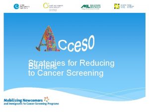 Strategies for Reducing Barriers to Cancer Screening Mobilizing