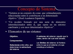 Un sistema es un conjunto de