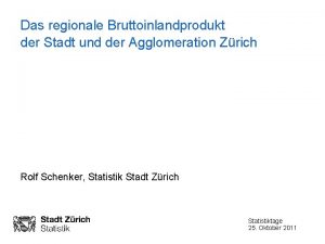 Das regionale Bruttoinlandprodukt der Stadt und der Agglomeration