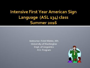 Intensive First Year American Sign Language ASL 134