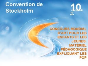 Convention de Stockholm 10 ANNIVERSAI RE me CONCOURS