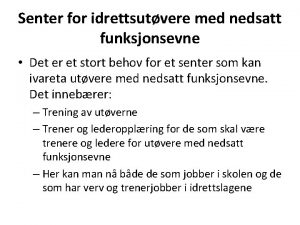 Senter for idrettsutvere med nedsatt funksjonsevne Det er