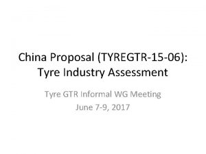 China Proposal TYREGTR15 06 Tyre Industry Assessment Tyre
