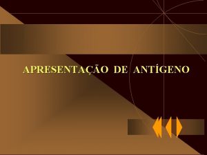 APRESENTAO DE ANTGENO B ANTICORPOS Th INTERLEUCINAS Tc