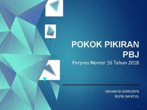 POKOK PIKIRAN PBJ Perpres Nomor 16 Tahun 2018