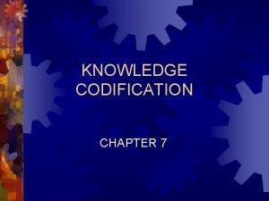 Codification of knowledge