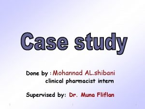 Done by Mohannad AL shibani clinical pharmacist intern