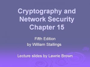 Cryptography and Network Security Chapter 15 Fifth Edition