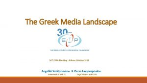 The Greek Media Landscape 50 th EPRA Meeting