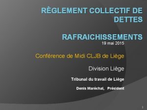 RGLEMENT COLLECTIF DE DETTES RAFRAICHISSEMENTS 19 mai 2015