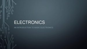 Introduction to basic electronics