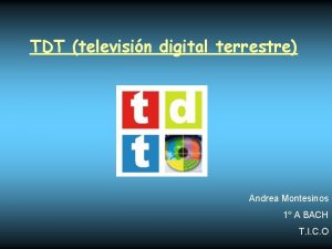 TDT televisin digital terrestre Andrea Montesinos 1 A