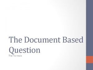 The Document Based Question The Formula The Question