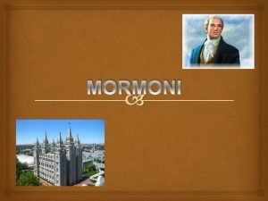 MORMONI KDO SO MORMONI Po ulicah vejih slovenskih