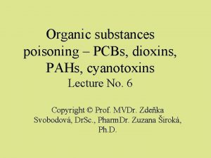 Organic substances poisoning PCBs dioxins PAHs cyanotoxins Lecture