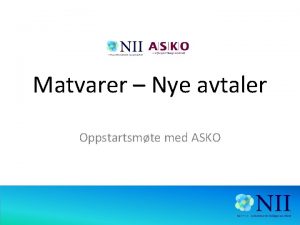 Matvarer Nye avtaler Oppstartsmte med ASKO Agenda DEL