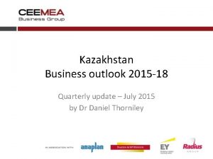 Kazakhstan Business outlook 2015 18 Quarterly update July