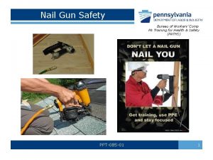 Nail gun safety training Nail gun safety training