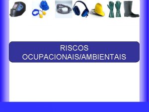 RISCOS OCUPACIONAISAMBIENTAIS OBRIGATORIEDADE Lei 6 514 de 221277