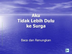 Aku Tidak Lebih Dulu ke Surga Baca dan