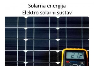 Solarna energija Elektro solarni sustav Solarno zraenje Iskoritavanje