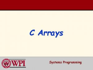 C Arrays Systems Programming Arrays Defining and Initializing