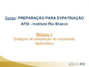 Curso PREPARAO PARA EXPATRIAO AFSI Instituto Rio Branco