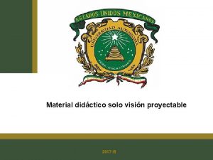 Material didctico solo visin proyectable 2017 B Universidad