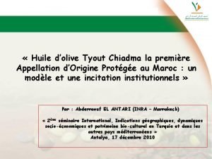 Huile dolive Tyout Chiadma la premire Appellation dOrigine