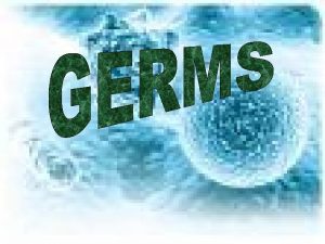 Germs are tiny