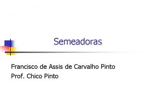 Semeadoras Francisco de Assis de Carvalho Pinto Prof