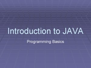Introduction to JAVA Programming Basics PROGRAMMING STEPS ANALISA
