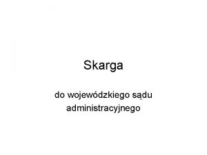 Skarga do wojewdzkiego sdu administracyjnego I Wszczcie postpowania