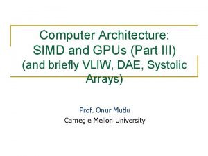 Computer Architecture SIMD and GPUs Part III and